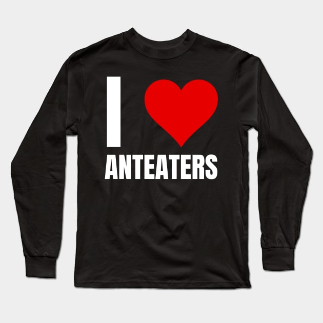 I Love Anteaters Long Sleeve T-Shirt by BandaraxStore